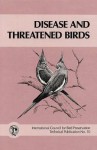 Disease And Threatened Birds - John E. Cooper