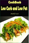 Low Carb and Low Fat: 101 Delicious, Nutritious, Low Budget, Mouthwatering Low Carb and Low Fat Cookbook - Heviz's