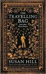 The Travelling Bag: And Other Ghostly Stories - Susan Hill