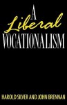 A Liberal Vocationalism - Harold Silver