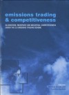 Emissions Trading and Competitiveness: "Allocations, Incentives and Industrial Competitiveness under the EU Emissions Trading Scheme" (Climate Policy Series) - Michael Grubb