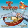 Modes of Transportation: ABC Book of Rhymes (Children's Picture Book for Ages 3-8) (Children's Books with Good Values) - Yael Rosenberg, Sarah Mazor, Cherizar Graham