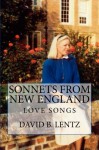 Sonnets from New England: Love Songs - David B. Lentz