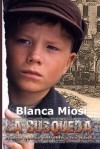 La Búsqueda: El niño que se enfrentó a los nazis - Blanca Miosi