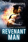 Revenant Man (The Tyrant Strategy Book 1) - Jonathan C. Gillespie