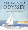 An Island Odyssey: Among the Scottish Isles in the Wake of Martin Martin - Hamish Haswell-Smith