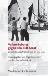 Volkserhebung Gegen Den sed-Staat: Eine Bestandsaufnahme Zum 17. Juni 1953 - Roger Engelmann, Ilko-Sascha Kowalczuk