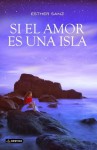 Si el amor es una isla - Esther Sanz