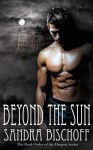 Beyond the Sun (Dark Order of the Dragon, #1) - Sandra Bischoff