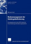 Risikomanagement Der Gefahrgutbeforderung: Einsatzpotential Eines GIS-Basierten Entscheidungsunterstutzungssystems - Michael Huth