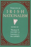 Perspectives on Irish Nationalism - Thomas E. Hachey, Lawrence J. McCaffrey