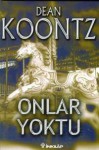 Onlar Yoktu - Leigh Nichols, Dean Koontz