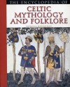 The Encyclopedia Of Celtic Mythology And Folklore - Patricia Monaghan