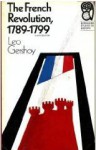 The French Revolution, 1789-1799 - Leo Gershoy