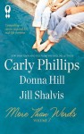 More Than Words, Volume 7: Compassion Can't Wait / Someplace Like Home / What the Heart Wants - Carly Phillips, Donna Hill, Jill Shalvis