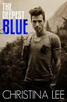 The Deepest Blue (Roadmap to Your Heart Book 2) - Christina Lee