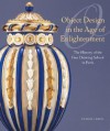 Object Design in the Age of Enlightenment: The History of the Royal Free Drawing School in Paris - Ulrich Leben, Philippa Glanville, Jacob De Rothschild, Nathaniel Mayer Victor Rothschild