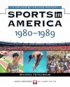 Sports in America: 1980-1989 - Michael Teitelbaum, Larry Keith