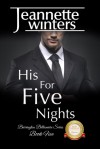 His For Five Nights: Barrington Billionaire's Series: Book Five - Jeannette Winters