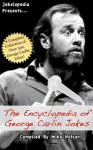 The Encyclopedia of George Carlin Jokes (Jokelopedia Presents) - Mike Nelson