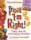 Treat Em Right: Tasty Ideas for Encouraging Volunteers, Let Your Volunteers Know How Much They're Appreciated. This Creative Resource - Susan Cutshall, Ruth Frederick