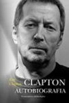 Clapton. Autobiografia - Eric Clapton