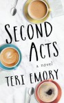 Second Acts - Teri Emory