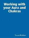 Working with your Aura and Chakras - Tracey Wickham