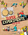 Super Experimente für Kids - Ute Friesen, Sebastian Coenen, Jo Pelle Küker-Bünermann