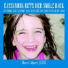 Cassandra Gets Her Smile Back: A Young Girl Learns That Visiting the Dentist Can Be Fun! - Sherri Alpert