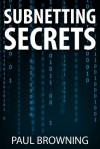 Subnetting Secrets - Paul Browning