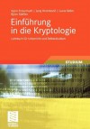 Einfuhrung in Die Kryptologie: Lehrbuch Fur Unterricht Und Selbststudium - Karin Freiermuth, Juraj Hromkovic, Lucia Keller