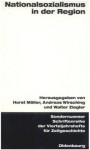 Nationalsozialismus in Der Region: Beitrage Zur Regionalen Und Lokalen Forschung Und Zum Internationalen Vergleich - Horst Möller, Andreas Wirsching, Walter Ziegler