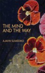 The Mind and the Way: Buddhist Reflections on Life - Ajahn Sumedho, Sumedho