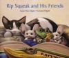 Rip Squeak and His Friends - Susan Yost-Filgate, Leonard Filgate