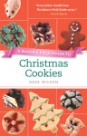 Baker's Field Guide to Christmas Cookies - Dede Wilson