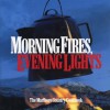 Morning Fires, Evening Lights: The Marlboro Country Cookbook - Philip Morris