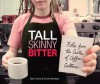 Tall Skinny Bitter: Notes from the Center of Coffee Culture - Chris Munson, Dani Cone