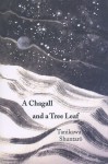 A Chagall and a Tree Leaf - Shuntarō Tanikawa, William L. Elliott, Kazou Kawamura