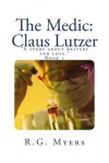 The Medic: Claus Lutzer - R G Myers