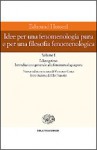 Idee per una fenomenologia pura e per una filosofia fenomenologica I - Edmund Husserl, Vincenzo Costa, Elio Franzini