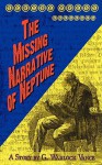 The Missing Narrative of Neptune - G. Warlock Vance, Nathan Barker