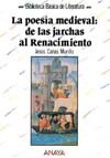 La Poesía Medieval: De Las Jarchas al Renacimiento - Jesús Cañas