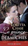 Le prince des débauchés (Les débauchés, #3) - Loretta Chase