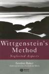 Wittgenstein's Method: Neglected Aspects - Gordon P. Baker, Katherine J. Morris