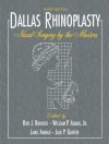 Dallas Rhinoplasty: Nasal Surgery by the Masters, Third Edition - Rod J. Rohrich, William P. Adams, Jamil Ahmad, Jack Gunter