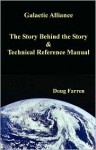 Galactic Alliance - The Story Behind the Story & Technical Reference Manual - Doug Farren