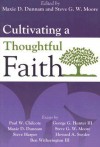 Cultivating a Thoughtful Faith - Maxie Dunnam, Steven G Moore