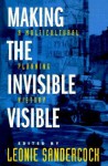 Making the Invisible Visible: A Multicultural Planning History - Leonie Sandercock