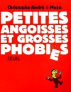 Petites angoisses et Grosses phobies - Christophe André, Muzo